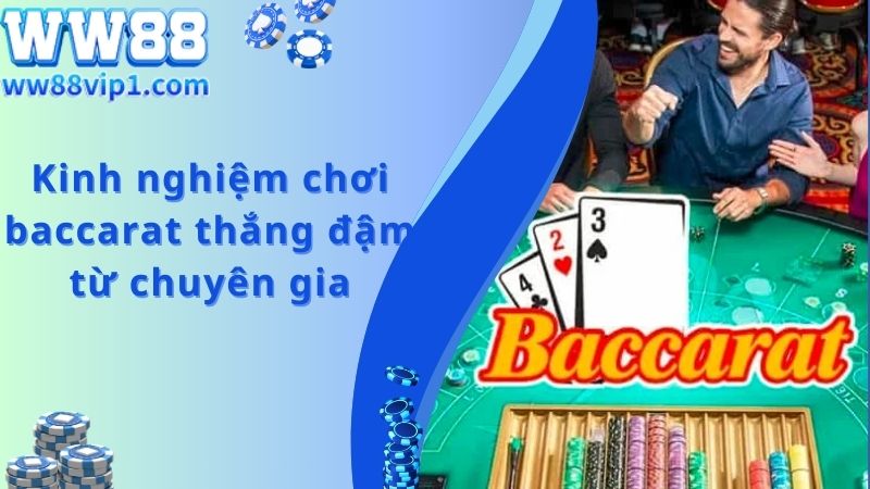 Baccarat là gì? Kinh nghiệm chơi game bài baccarat thắng đậm 