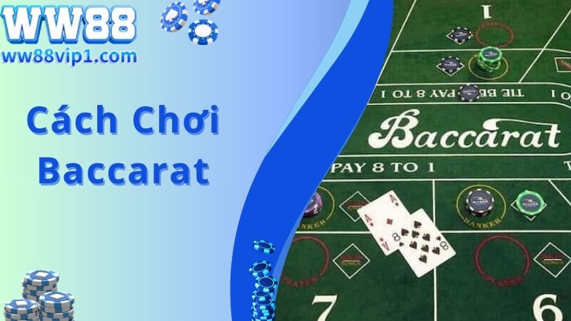 Cách Chơi Baccarat Chuẩn 100% Dành Cho Hội Viên Mới