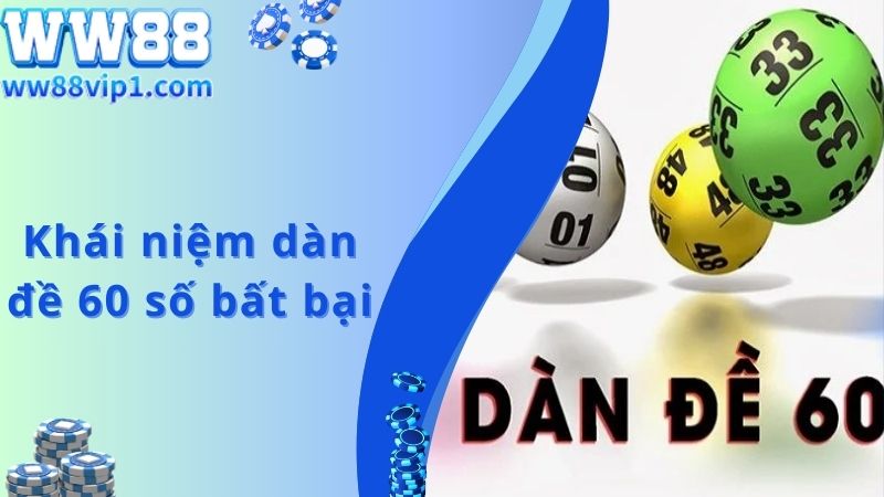 Dàn đề 60 số bất bại là gì?