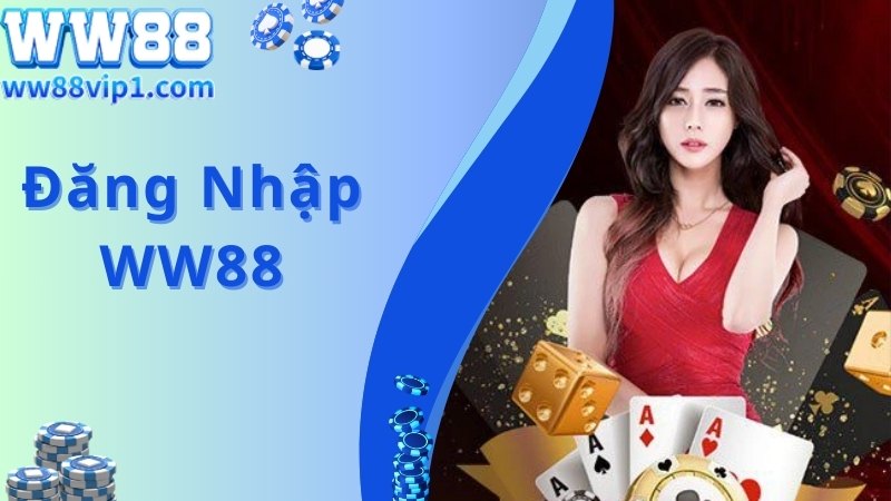 Đăng Nhập WW88 Đơn Giản, Siêu Tốc Chỉ Trong 1 Phút