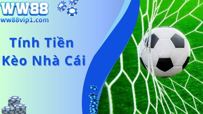 Quy tắc tính tiền chuẩn áp dụng khi chơi kèo nhà cái