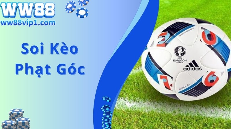 Soi Kèo Phạt Góc Chuẩn Tới 99% Theo Cao Thủ Bật Mí