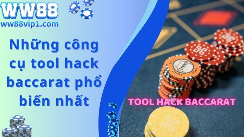 Tổng hợp một số công cụ tool baccarat hiệu quả cao