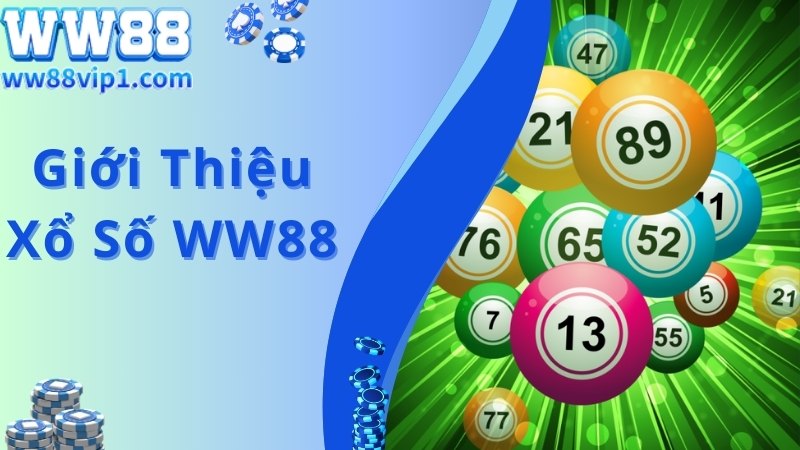 Chuyên mục xổ số WW88 được yêu thích hàng đầu hiện nay